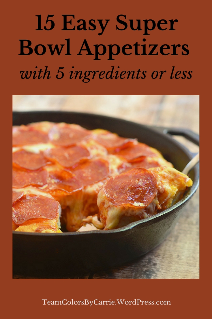 15 Easy Super Bowl Appetizers with 5 Ingredients or less