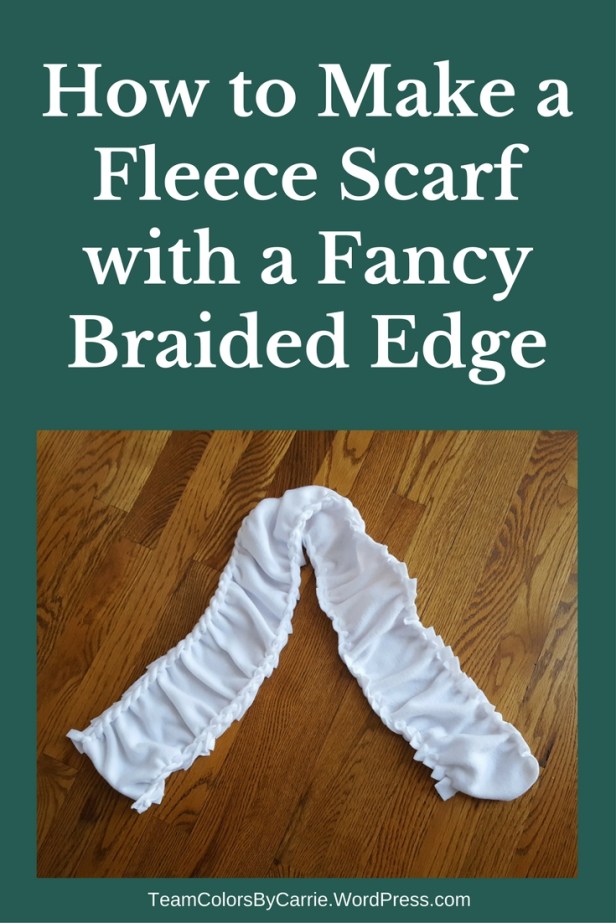 How to Make a Fleece Scarf with a Fancy Braided Edge
