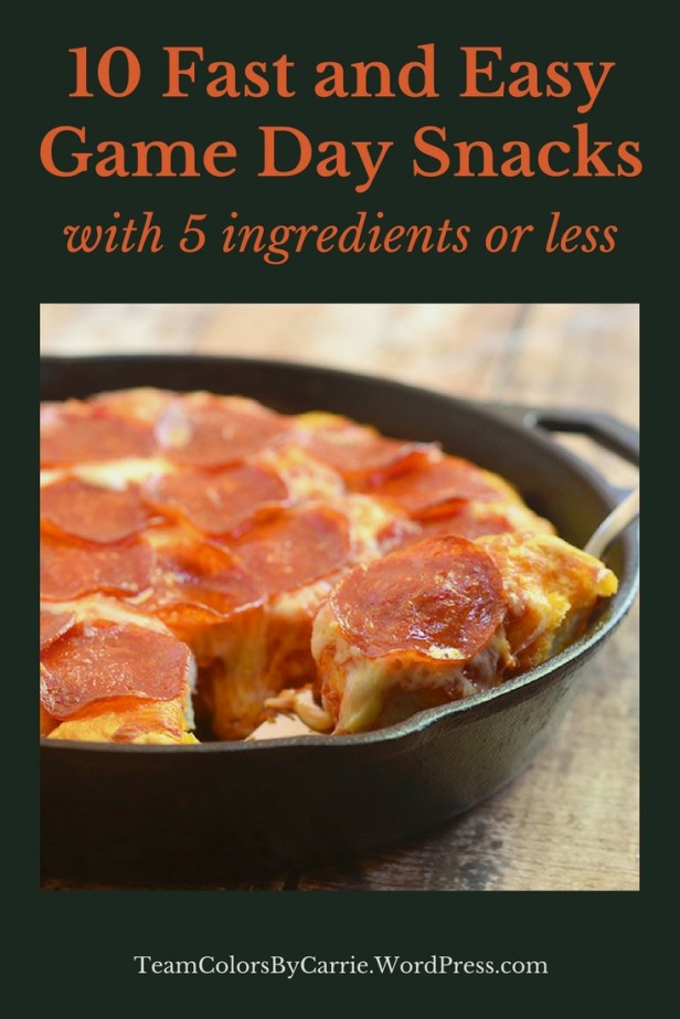 10 Fast and Easy Game Day Snacks with 5 ingredients or less